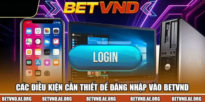 Điều kiện cần để đăng nhập